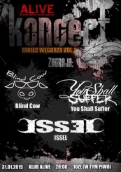 Taniec w�gorza vol. 1 czyli KONCERT: BLIND COW, ISSEL, YOU SHALL SUFFER
