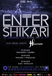 ENTER SHIKARI  + Hacktivist   29.09. 2015 WROCAW   ALIBI