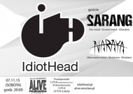  IDIOTHEAD, SARANG, NARAYA - 7 listopada Klub Alive