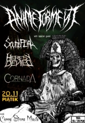 SOUNDFEAR +ANIME TORMENT (CZ) + CORNADA + HERESY DENIED  20.11  WROCAW