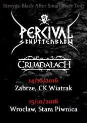 Percival Schuttenbach + Cruadalach - 'Strzyga Black After Small River Tour'